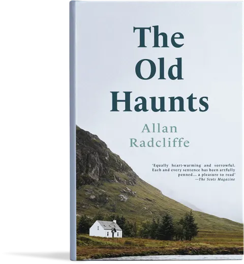 Cover of The Old Haunts by Allan Radcliffe, showing a small white cottage in a Highland landscape